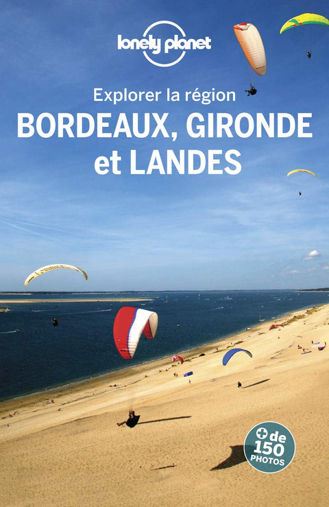 Explorer la région Bordeaux, Gironde et Landes 3ed