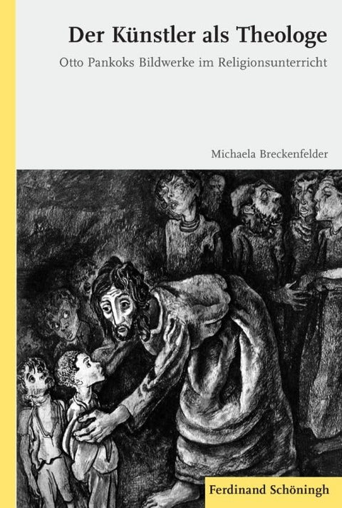 Der Künstler als Theologe: Otto Pankoks Bildwerke im Religionsunterricht