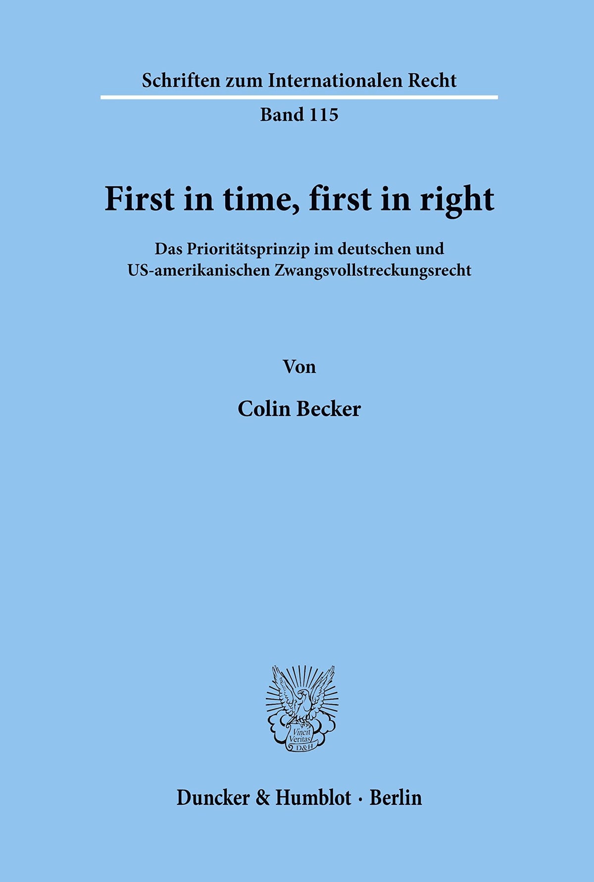First in Time, First in Right.: Das Prioritätsprinzip Im Deutschen Und Us-Amerikanischen Zwangsvollstreckungsrecht. (Sch