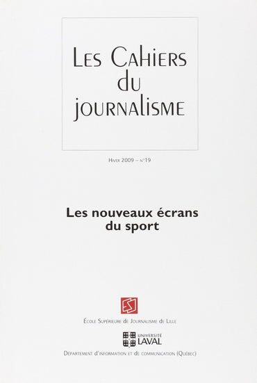 LES CAHIERS DU JOURNALISME HIVER 2009 19 LES NOUVEAUX ECRANS