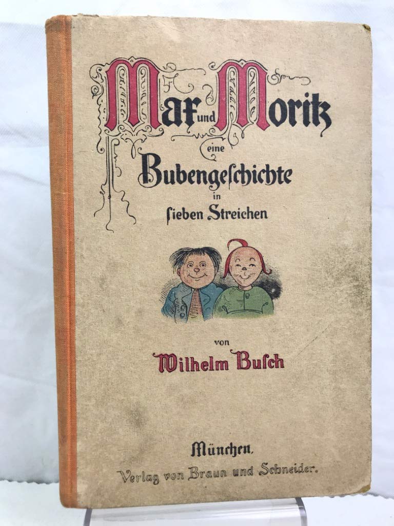 Max Und Moritz : Eine Bubengeschichte in Sieben Streichen