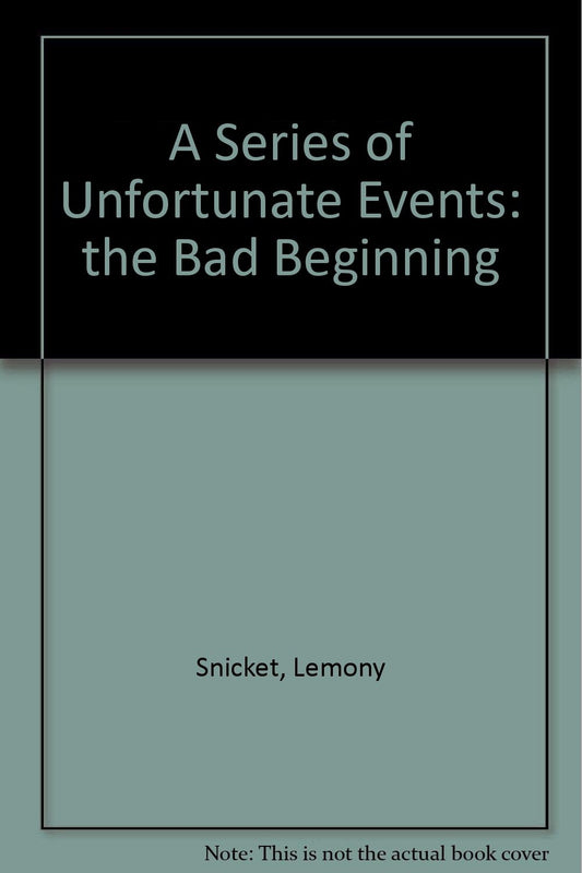 The Bad Beginning (A Series of Unfortunate Events)