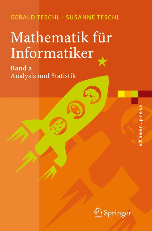 Mathematik Fur Informatiker: Analysis Und Statistik (Examen.press) (German Edition)