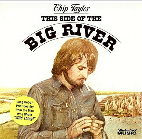 This Side of the Big River by Chip Taylor (2007-02-20)