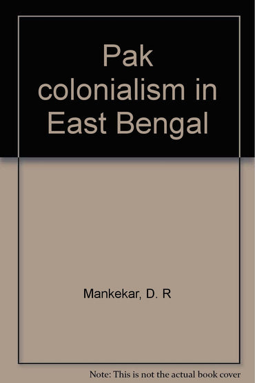 Pak Colonialism in East Bengal