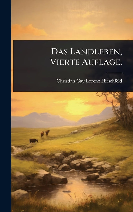 Das Landleben, Vierte Auflage. (German Edition)