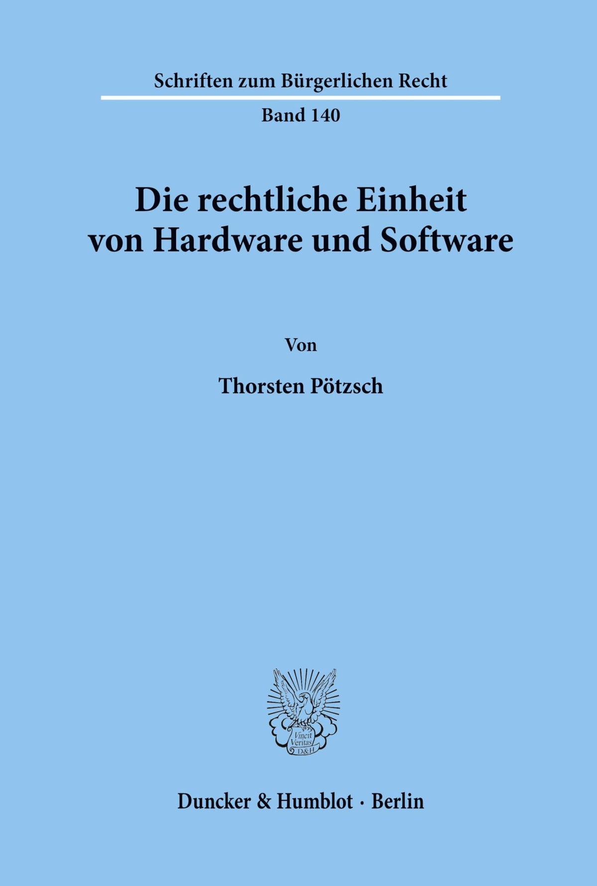 Die Rechtliche Einheit Von Hardware Und Software. (Schriften Zum Burgerlichen Recht) (German Edition)