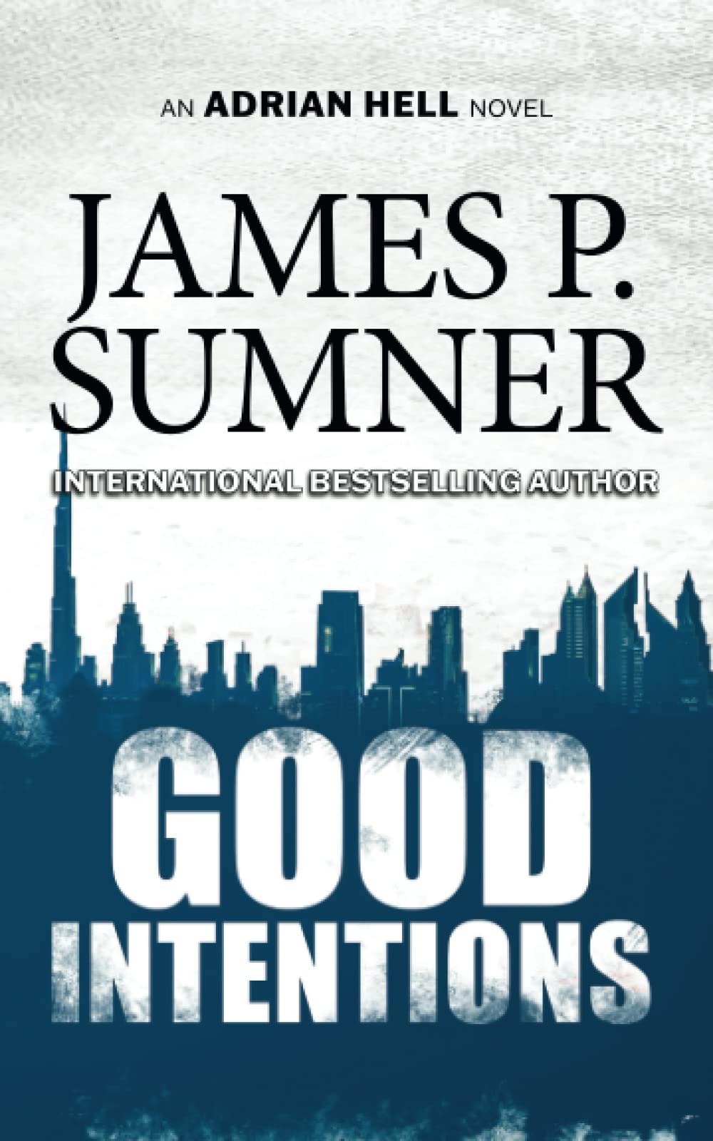 Good Intentions: A Thriller (Adrian Hell Series)