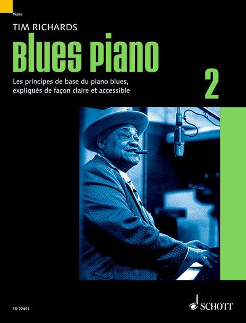 Blues Piano 2 (French Edition): Les principes de base du piano blues, expliqués de façon claire et accessible. Vol. 2. p