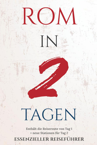 ROM IN 2 TAGEN: ESSENZIELLER REISEFÜHRER (ROM ESSENZIELL) (German Edition)