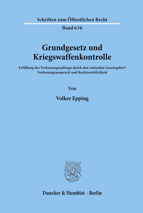 Grundgesetz Und Kriegswaffenkontrolle.: Erfüllung Des Verfassungsauftrags Durch Den Einfachen Gesetzgeber? Verfassungsan