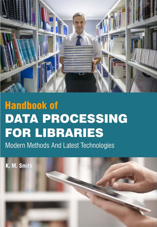 Handbook Of Data Processing For Libraries: Modern Methods And Latest Technologies (2 Volumes)