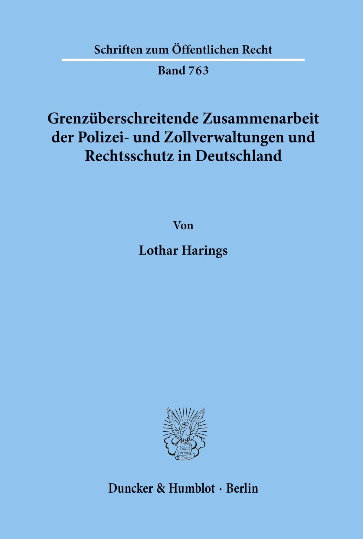 Grenzuberschreitende Zusammenarbeit Der Polizei Und Zollverwaltungen Und Rechtsschutz in Deutschland (Schriften Zum Öffe