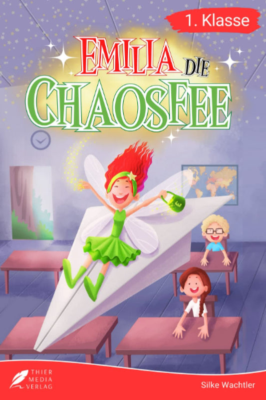 Erstlesebuch 1. Klasse - Emilia die Chaosfee: Die lustigen Geschichten von Emilia und ihren Schulfreunden zum Lesenlernen für Kinder ab 6 Jahren (Lese