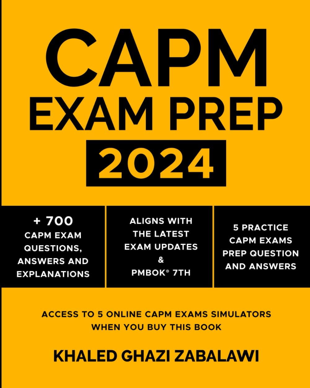 CAPM Exam Prep 2024 : + 700 CAPM Exam Questions, Answers and Explanations: Aligns with the latest Exam updates & PMBOK® 7th.: 5 Practice CAPM Exams ..