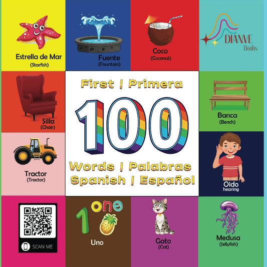 First 100 Words in English and Spanish: Primeras 100 palabras en inglés y español | Comprehensive bilingual book for kid