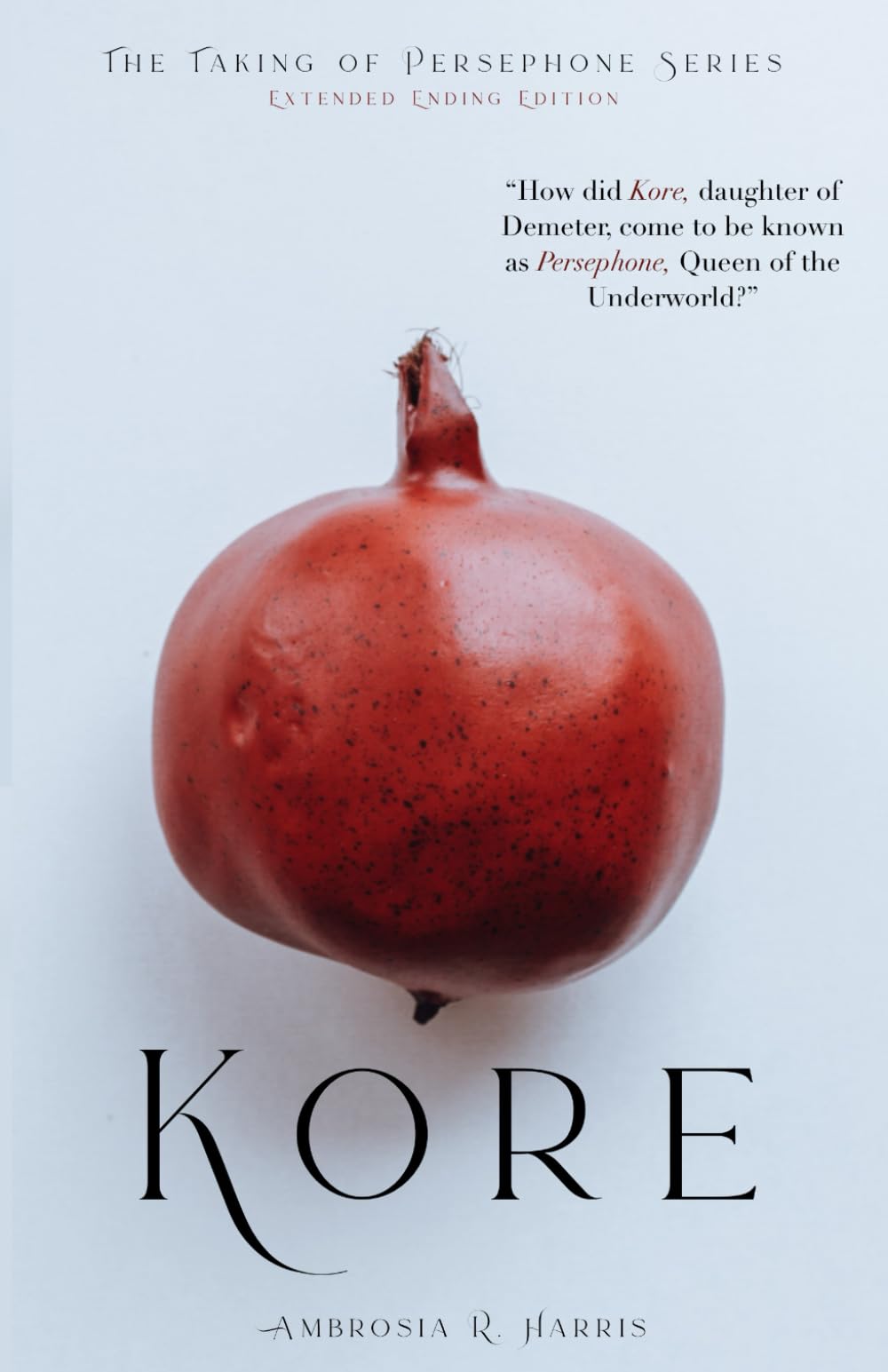 The Taking of Persephone Series: Kore