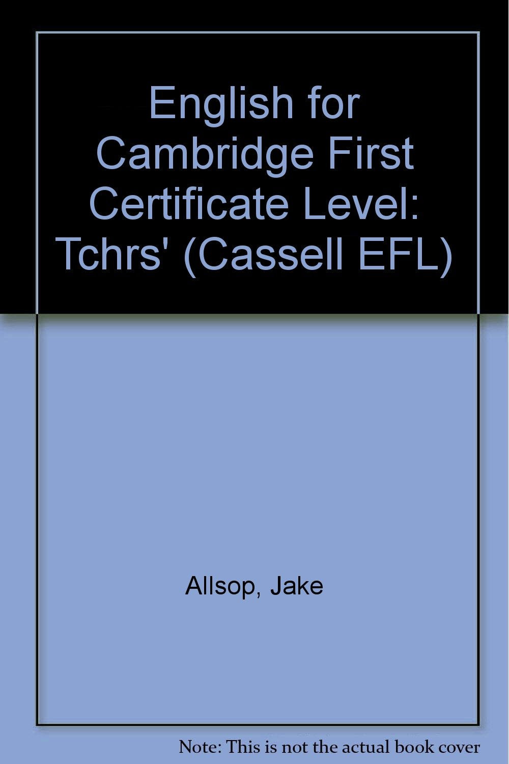 English for Cambridge First Certificate Level: Tchrs'