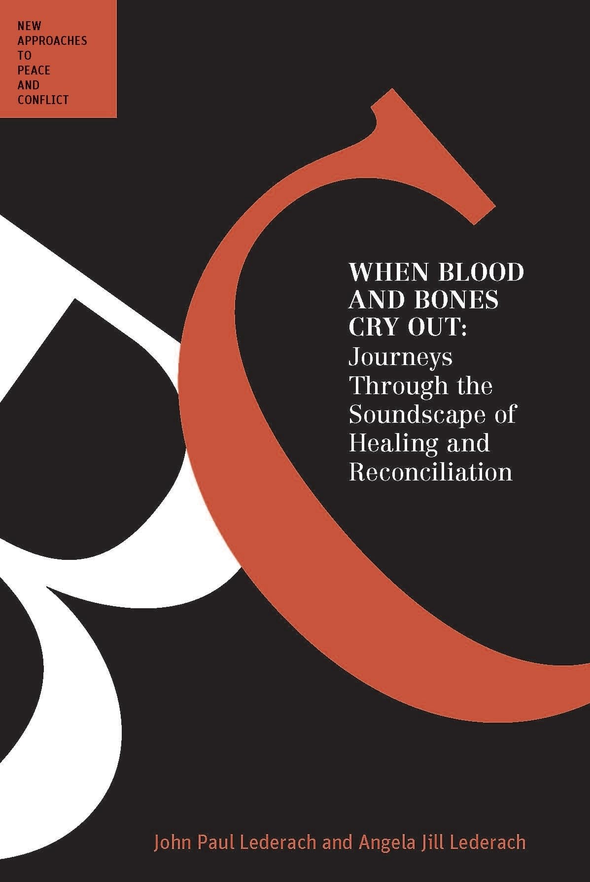 When Blood and Bones Cry Out: Journeys Through the Soundscape of Healing and Reconciliation