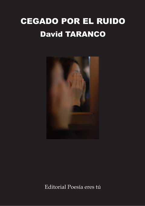 CEGADO POR EL RUIDO (Poesía) (Spanish Edition)