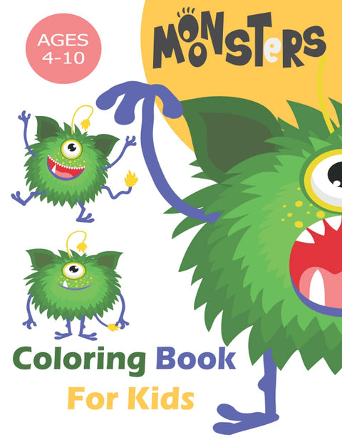 Monsters Coloring Book for Kids: Cute Monsters Coloring book for KIDS 20 Beautiful Coloring Pages. It's the perfect Gift