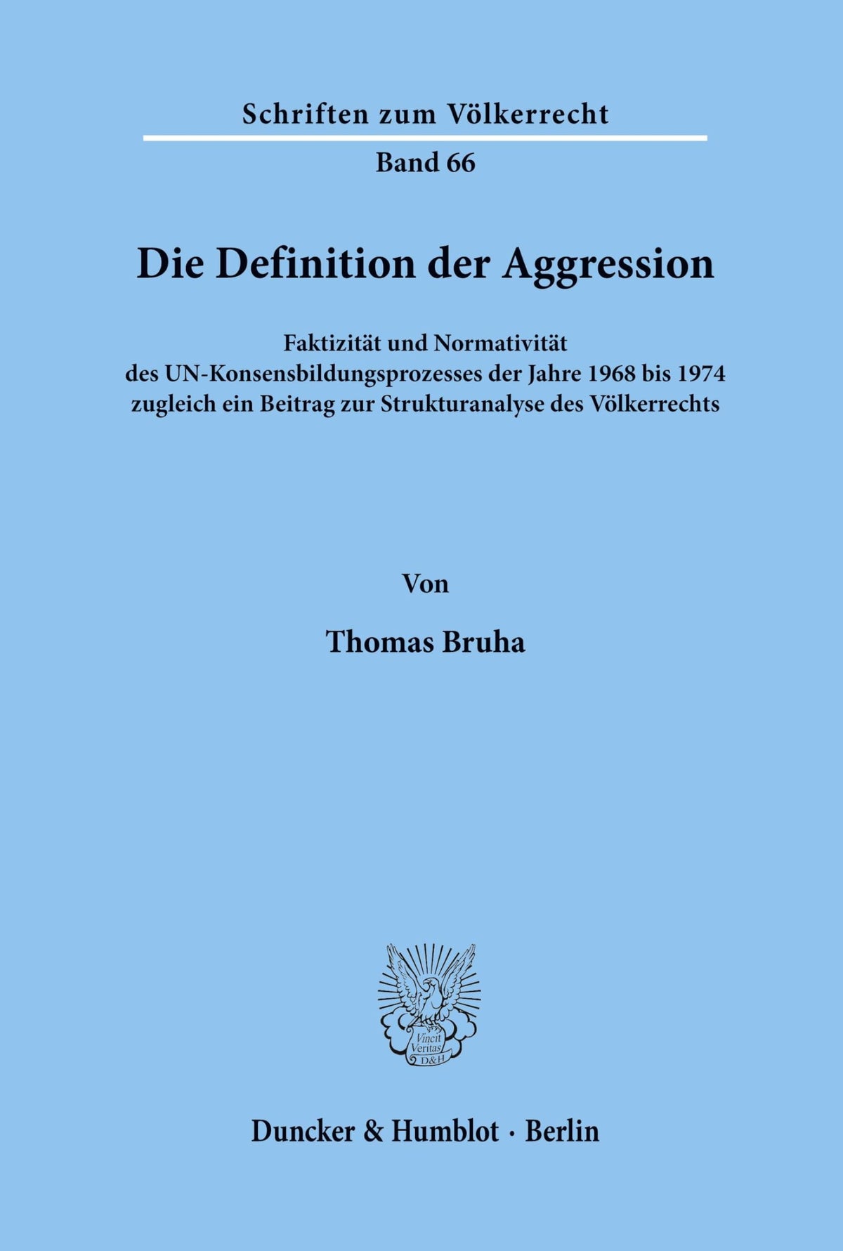 Die Definition Der Aggression: Faktizitat Und Normativitat Des Un-konsensbildungsprozesses Der Jahre 1968 Bis 1974. Zugl