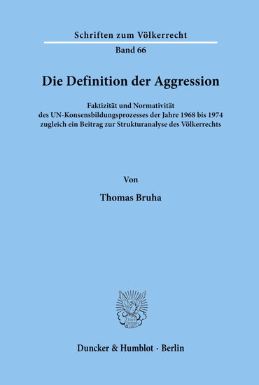 Die Definition Der Aggression: Faktizitat Und Normativitat Des Un-konsensbildungsprozesses Der Jahre 1968 Bis 1974. Zugl
