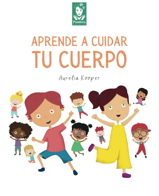 Aprende a Cuidar tu Cuerpo: Prevención del Abuso Sexual Infantil (Spanish Edition)