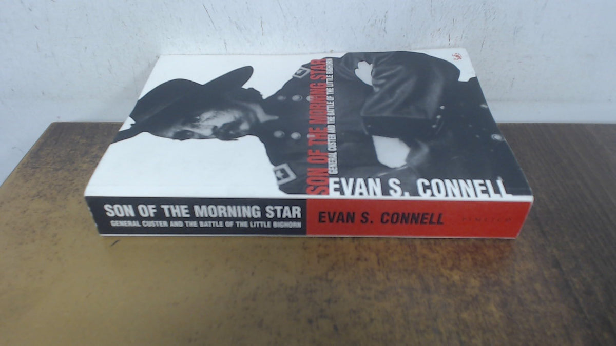 Son of the Morning Star : General Custer and the Battle of the Little Bighorn