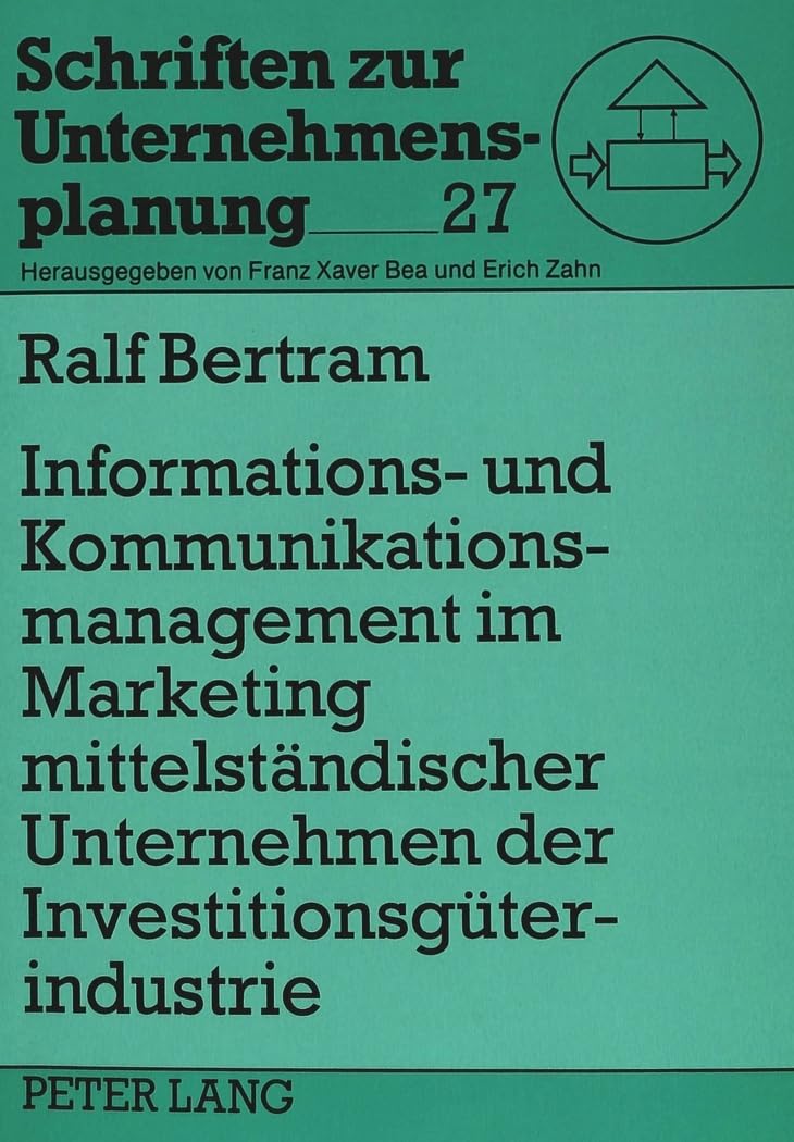 Informations- und Kommunikationsmanagement im Marketing mittelständischer Unternehmen der Investitionsgüterindustrie: Ei