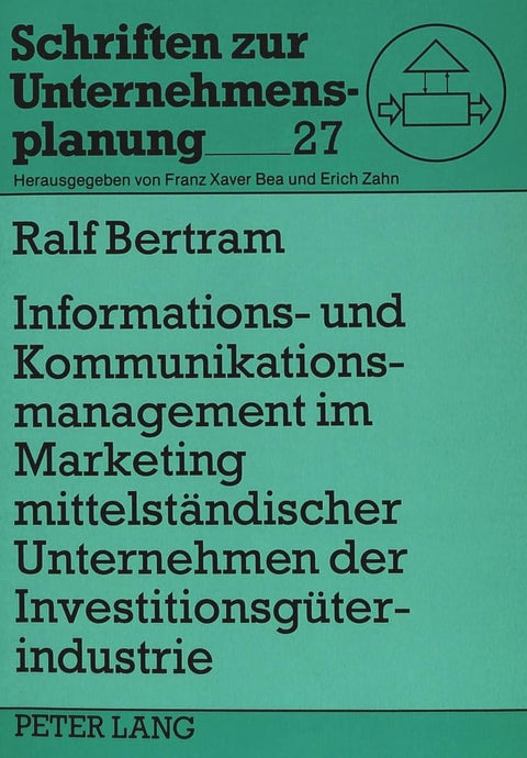 Informations- und Kommunikationsmanagement im Marketing mittelständischer Unternehmen der Investitionsgüterindustrie: Ei