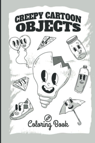 Creepy Cartoon Objects Coloring Book: Cartoon Elements Coloring Book, Relaxation Stress Relief Anti-Stress Activity Book