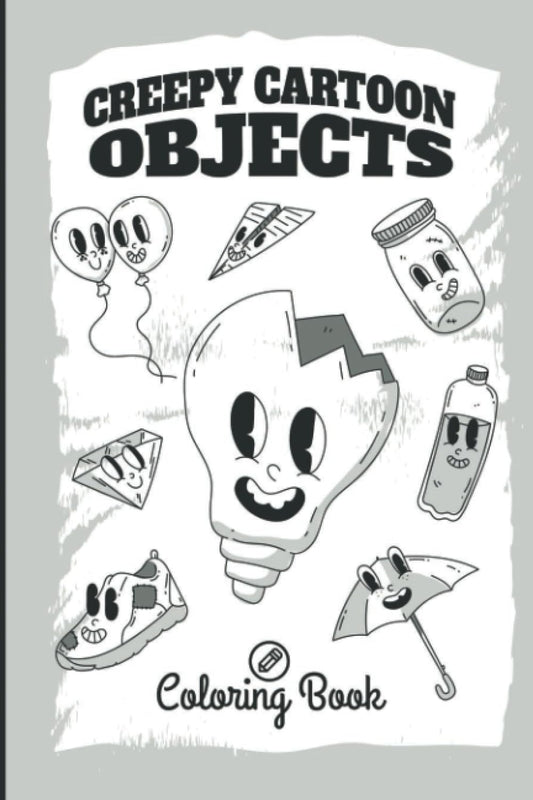 Creepy Cartoon Objects Coloring Book: Cartoon Elements Coloring Book, Relaxation Stress Relief Anti-Stress Activity Book