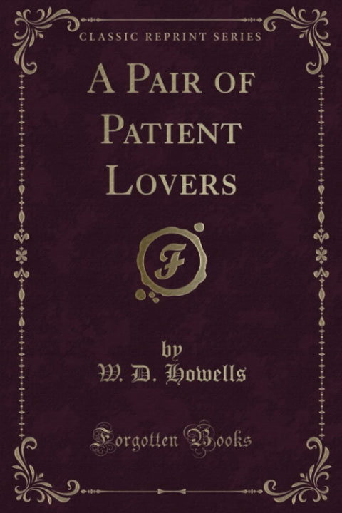 A Pair of Patient Lovers (Classic Reprint)