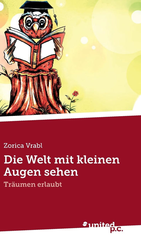 Die Welt mit kleinen Augen sehen: Träumen erlaubt (German Edition)
