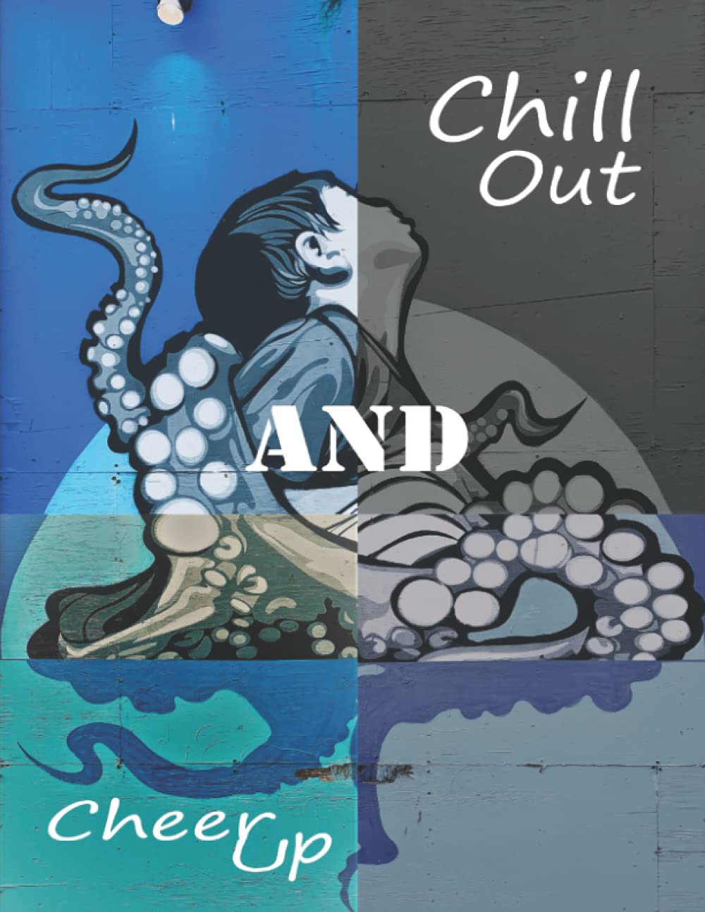 Chill Out & Cheer Up (An Inspirational Colouring Book For Everyone): Adult Coloring Book Featuring Beautiful Mandalas De