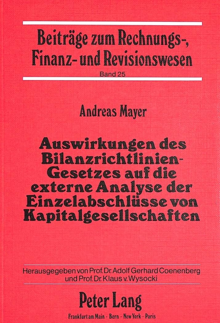 Auswirkungen des Bilanzrichtlinien-Gesetzes auf die externe Analyse der Einzelabschlüsse von Kapitalgesellschaften: eine