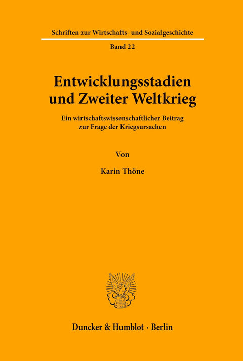 Entwicklungsstadien Und Zweiter Weltkrieg.: Ein Wirtschaftswissenschaftlicher Beitrag Zur Frage Der Kriegsursachen. (Sch