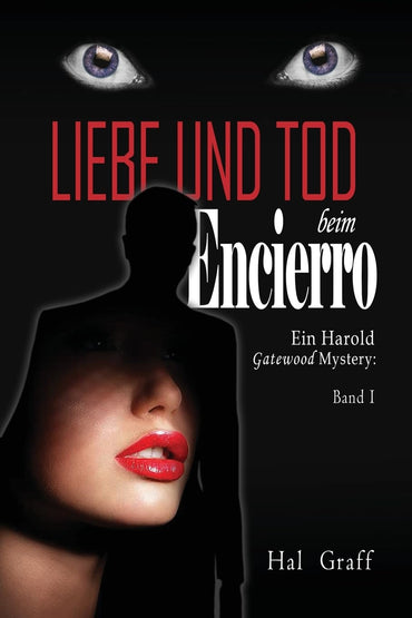 Love and Death at the Encierro: A Harold Gatewood Mystery (The Love and Death Mystery Thriller & Political Espionage) (G