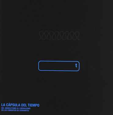 La cápsula del tiempo: del absolutismo al liberalismo en los cimientos de Cervantes