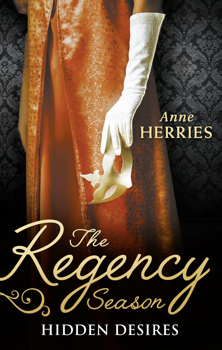 The Regency Season: Hidden Desires: Courted by the Captain / Protected by the Major