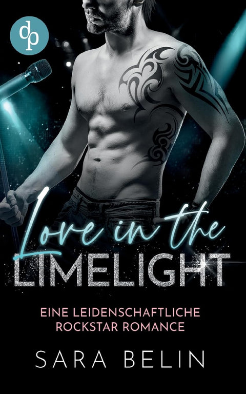 Love in the Limelight: Eine leidenschaftliche Rockstar Romance (German Edition)