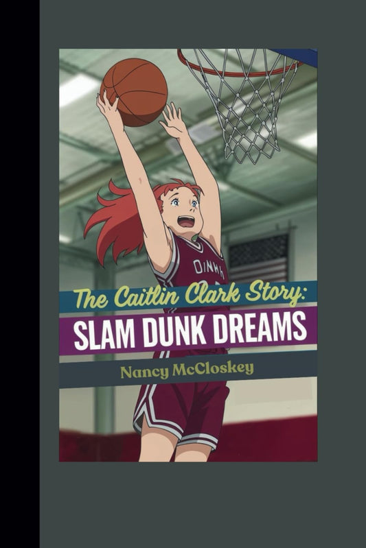 The Caitlin Clark Story: Slam Dunk Dreams