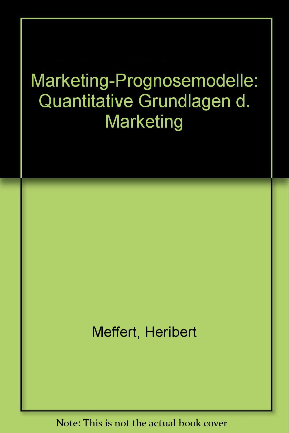 Marketing-Prognosemodelle: Quantitative Grundlagen d. Marketing (German Edition)
