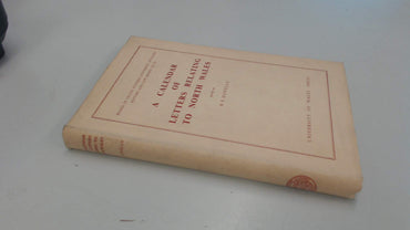 Calendar of Letters Relating to North Wales (History and Law)