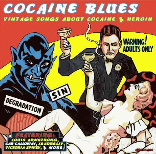 Cocaine Blues: Vintage Songs About Cocaine & Heroi by Songs About Cocaine & Heroin