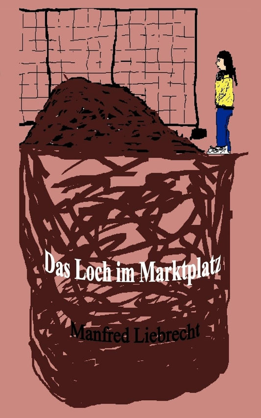 Das Loch Im Marktplatz (German Edition)