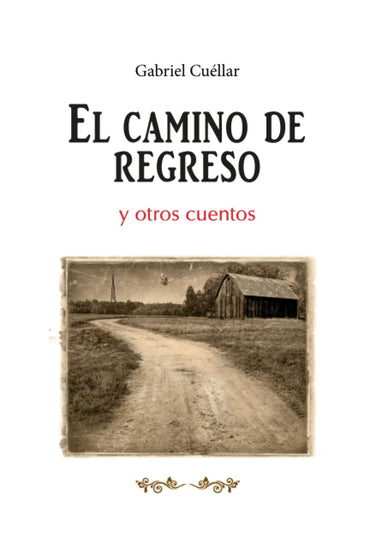 El camino de regreso: y otros cuentos (Spanish Edition)