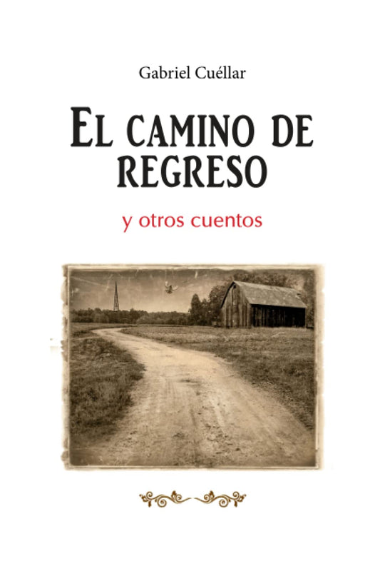 El camino de regreso: y otros cuentos (Spanish Edition)