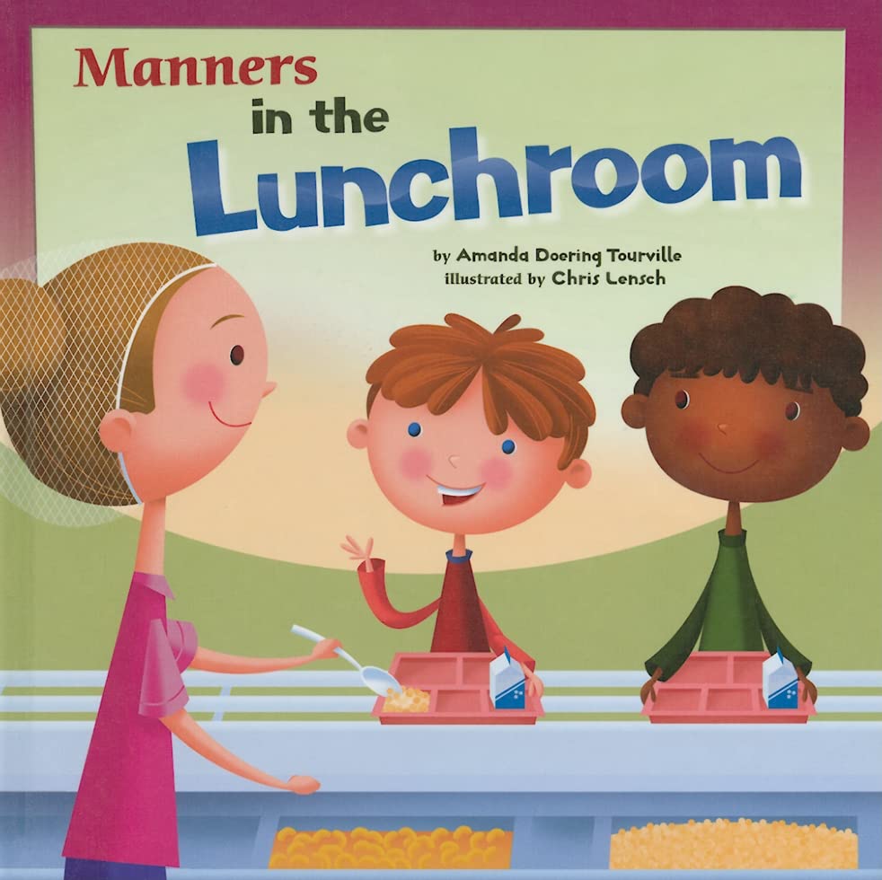 Manners in the Lunchroom (Way To Be!: Manners)